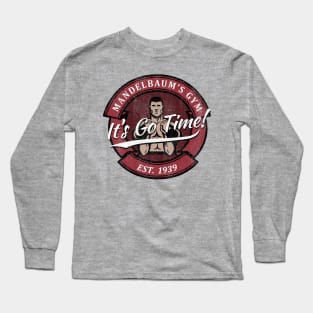 Mandelbaum's Gym - It's Go Time! Long Sleeve T-Shirt